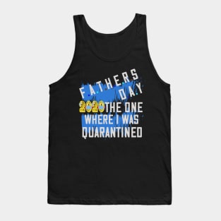 Father's Day 2020 the one where I was quarantined Tank Top